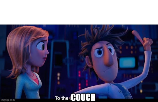 To the computer | COUCH | image tagged in to the computer | made w/ Imgflip meme maker