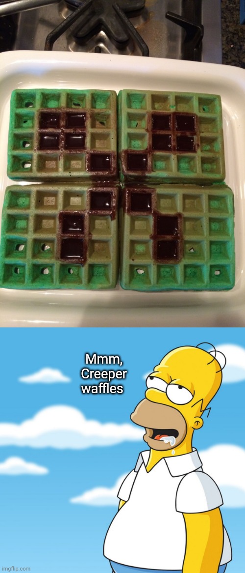 Creeper waffles | Mmm, Creeper waffles | image tagged in homer simpson drooling mmm meme,minecraft,creeper,waffles,waffle,memes | made w/ Imgflip meme maker