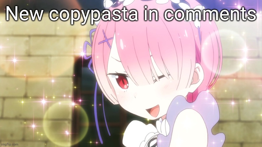 Ram (Re:Zero) | New copypasta in comments | image tagged in ram re zero | made w/ Imgflip meme maker