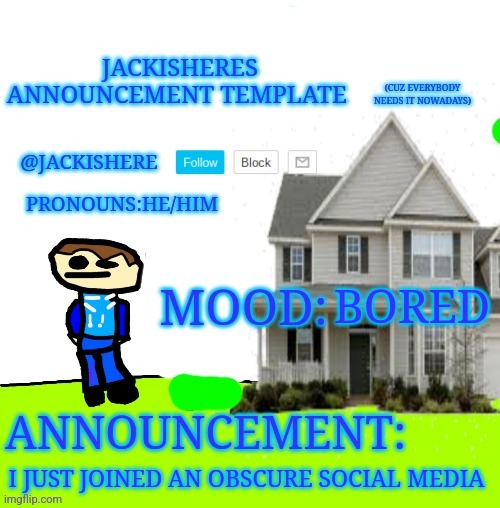 The obscure social media (not really) being Sandspiel | BORED; I JUST JOINED AN OBSCURE SOCIAL MEDIA | image tagged in jackishere's announcement template | made w/ Imgflip meme maker