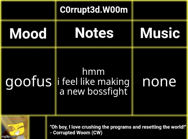 hmmm | goofus; none; hmm
i feel like making a new bossfight | made w/ Imgflip meme maker