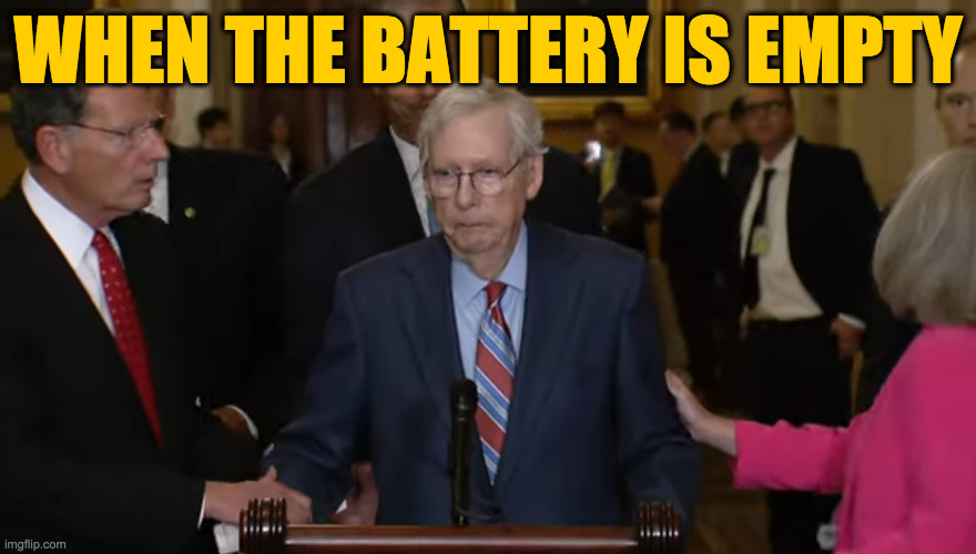 The end. | WHEN THE BATTERY IS EMPTY | image tagged in memes,mitch mcconnell,dead battery | made w/ Imgflip meme maker