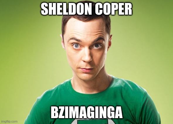 Sheldon Cooper | SHELDON COPER; BZIMAGINGA | image tagged in sheldon cooper | made w/ Imgflip meme maker