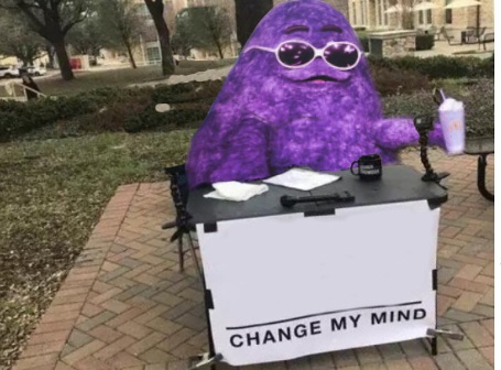 High Quality Change my mind Grimace Blank Meme Template