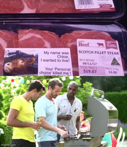 Steaks | image tagged in men grilling steak,dark humor,steak,steaks,memes,killed | made w/ Imgflip meme maker