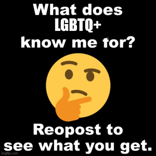 What does MS_memer_group know me for? | LGBTQ+ | image tagged in what does ms_memer_group know me for | made w/ Imgflip meme maker