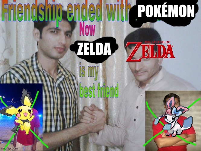 The games I play the most on my switch totem pole pretty much | POKÉMON; ZELDA | image tagged in friendship ended,legend of zelda,pokemon,nintendo switch | made w/ Imgflip meme maker
