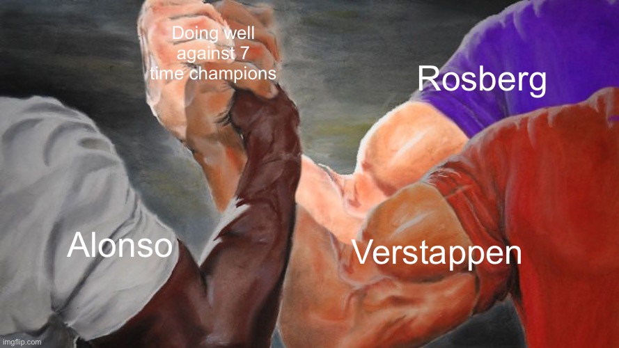 Epic Handshake Three Way | Alonso Rosberg Verstappen Doing well against 7 time champions | image tagged in epic handshake three way | made w/ Imgflip meme maker