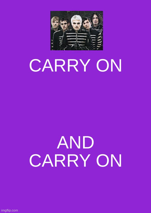 Keep Calm And Carry On Purple Meme | CARRY ON AND CARRY ON | image tagged in memes,keep calm and carry on purple | made w/ Imgflip meme maker