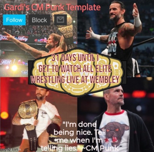 exciting | 31 days until i get to watch all elite wrestling live at wembley | image tagged in gardi's cm punk announcememt template | made w/ Imgflip meme maker
