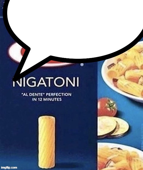 N wodr Pasta | image tagged in n wodr pasta | made w/ Imgflip meme maker