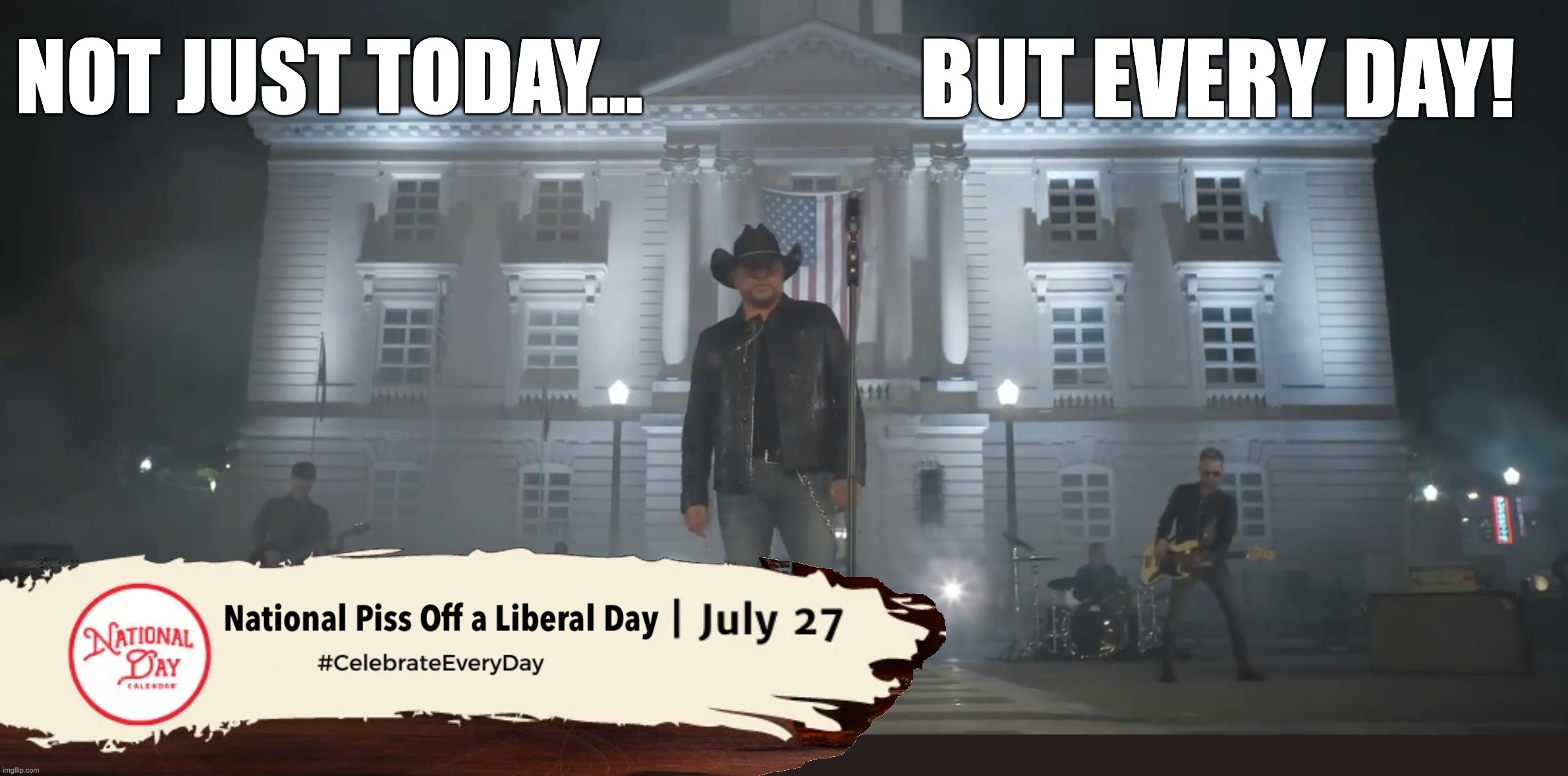 #I_STAND_WITH_JASON | BUT EVERY DAY! NOT JUST TODAY... | image tagged in jason aldean,national calendar day | made w/ Imgflip meme maker