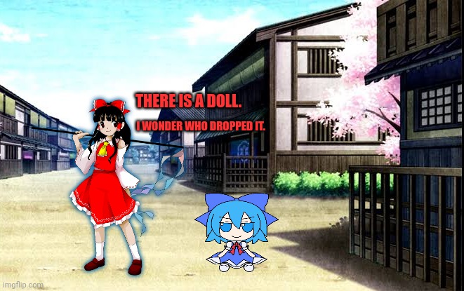 THERE IS A DOLL. I WONDER WHO DROPPED IT. | image tagged in memes,touhou,doll | made w/ Imgflip meme maker