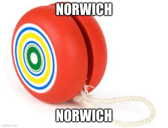 Yoyo | NORWICH; NORWICH | image tagged in yoyo | made w/ Imgflip meme maker