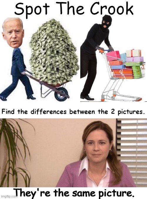 Thieves in the Street and Thieves in the White House. | Spot The Crook; Find the differences between the 2 pictures. They're the same picture. | image tagged in politics,joe biden,bribery,follow the money,political humor,thieves | made w/ Imgflip meme maker