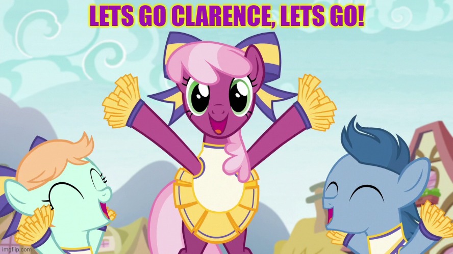 LETS GO CLARENCE, LETS GO! | made w/ Imgflip meme maker