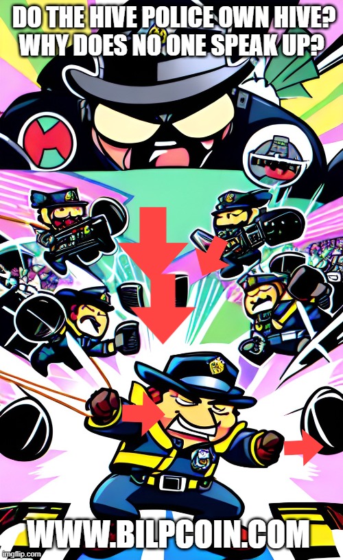 DO THE HIVE POLICE OWN HIVE?




WHY DOES NO ONE SPEAK UP? WWW.BILPCOIN.COM | made w/ Imgflip meme maker