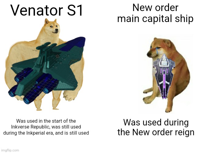 The Venator S1 is a wonder of captial ship making | Venator S1; New order main capital ship; Was used in the start of the Inkverse Republic, was still used during the Inkperial era, and is still used; Was used during the New order reign | image tagged in memes | made w/ Imgflip meme maker