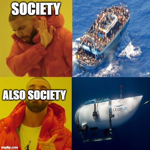 750 people dead and no one cares :( | SOCIETY; ALSO SOCIETY | image tagged in titanic,idk | made w/ Imgflip meme maker