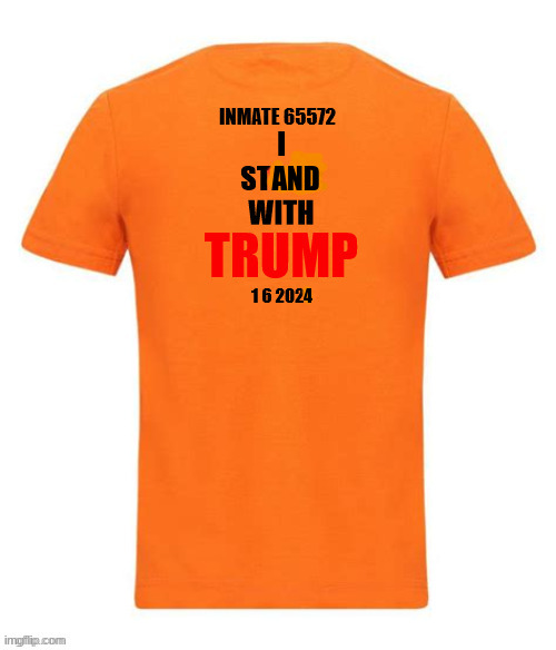 Trump's always a step ahead | AND; 4 | image tagged in donald trump,convicted,felon,orange tee,maga,stand with trump | made w/ Imgflip meme maker