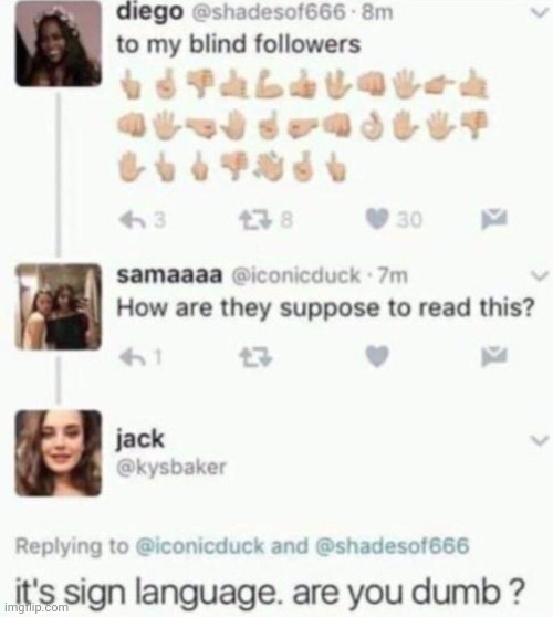 #2,917 | image tagged in funny,insults,blind,sign language,texts,followers | made w/ Imgflip meme maker