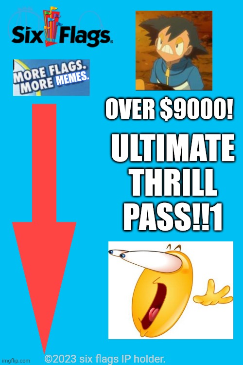 The current six flags ultimate thrill pass card (2023-present) | OVER $9000! ULTIMATE THRILL PASS!!1; ©2023 six flags IP holder. | image tagged in six flags,cards,memes,funny,theme park | made w/ Imgflip meme maker