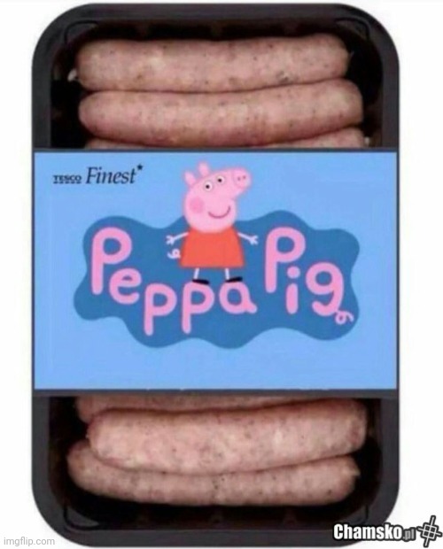 Meme #2,929 | image tagged in memes,cursed image,cursed,peppa pig,meat,wtf | made w/ Imgflip meme maker
