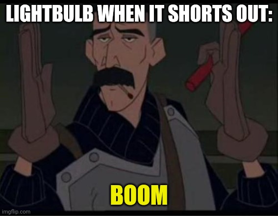 Lightbulb go... | LIGHTBULB WHEN IT SHORTS OUT:; BOOM | image tagged in vinny atlantis | made w/ Imgflip meme maker
