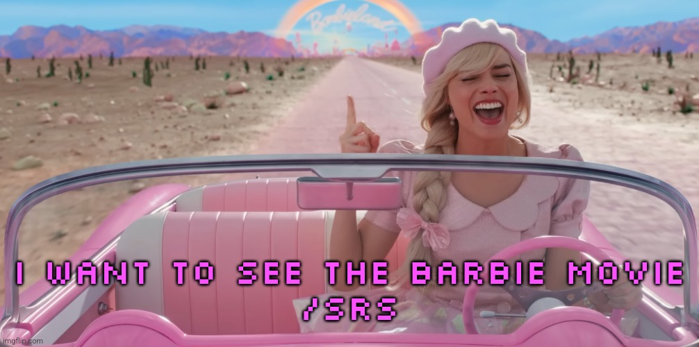 I mean it doesn't look bad, I watched the trailer | I want to see the Barbie movie
/srs | image tagged in barbie singing,barbie | made w/ Imgflip meme maker