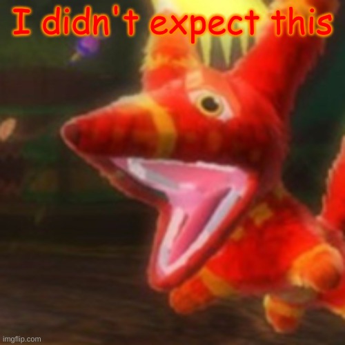 Viva Pinata Pretztail | I didn't expect this | image tagged in viva pinata pretztail | made w/ Imgflip meme maker