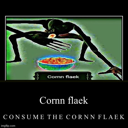 Cornn Flaek | image tagged in memes | made w/ Imgflip meme maker