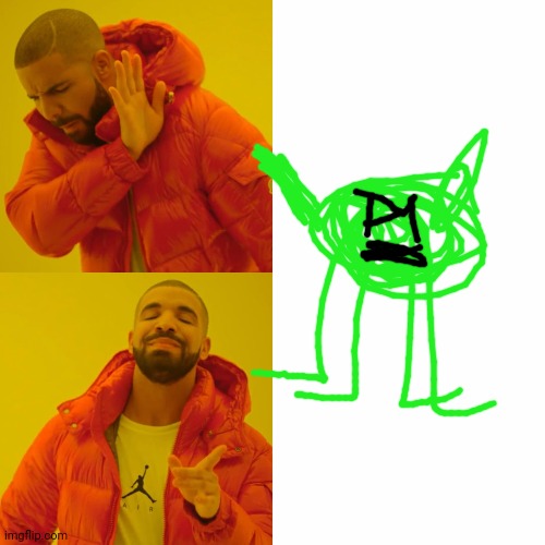 Drake Hotline Bling Meme | image tagged in memes,drake hotline bling | made w/ Imgflip meme maker