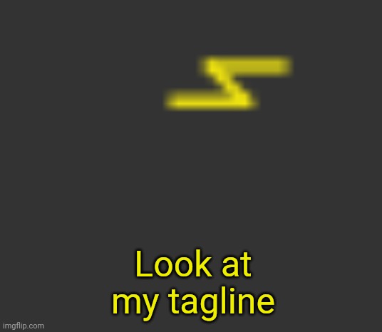 lightning | Look at my tagline | image tagged in lightning | made w/ Imgflip meme maker