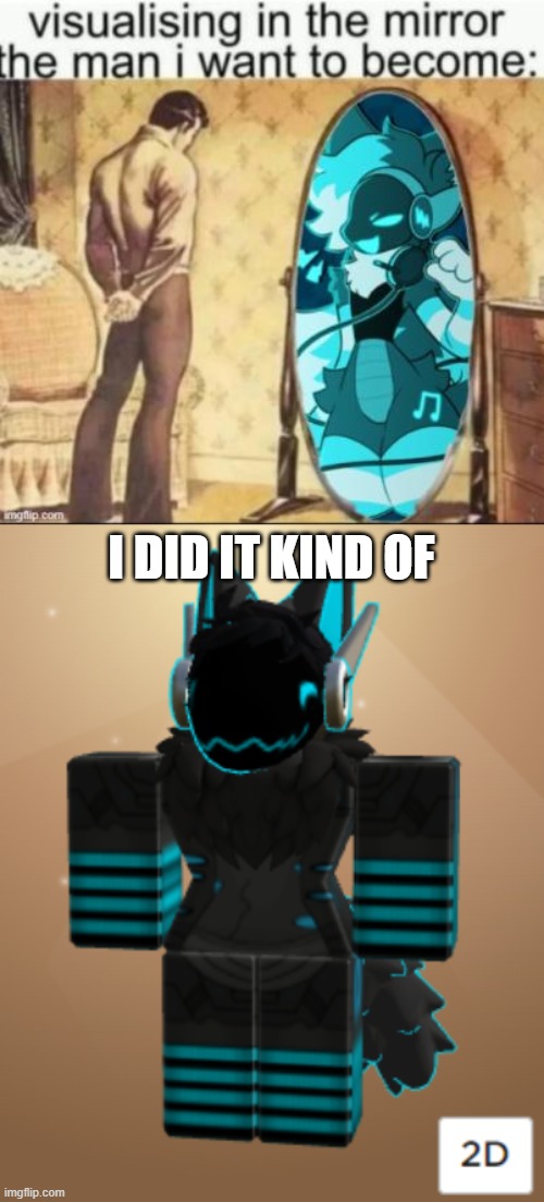 I DID IT KIND OF | made w/ Imgflip meme maker