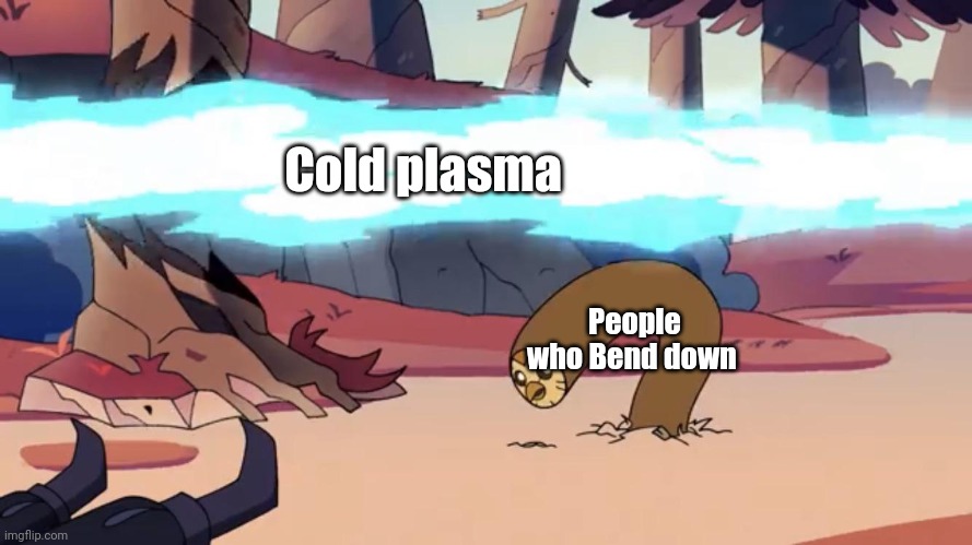 Dodged that cold plasma | Cold plasma; People who Bend down | image tagged in dodging hooty the owl house | made w/ Imgflip meme maker