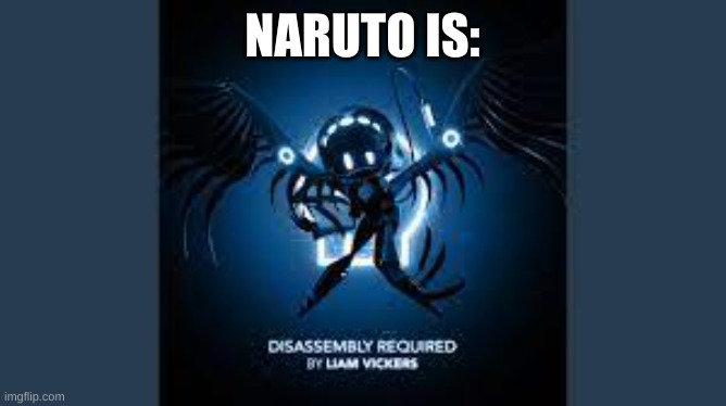 NARUTO IS: | made w/ Imgflip meme maker