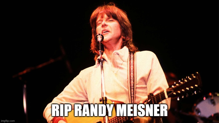 rip randy meisner | RIP RANDY MEISNER | image tagged in eagles,hotel california | made w/ Imgflip meme maker