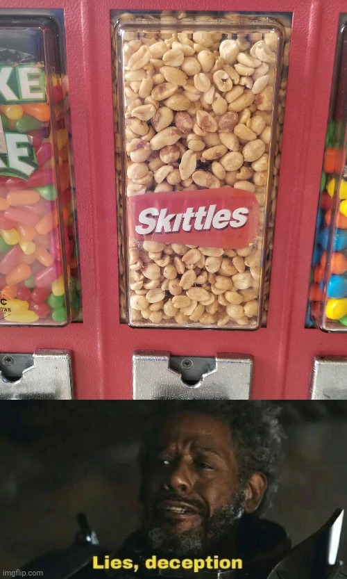 Nuts | image tagged in sw lies deception,skittles,candy,nuts,you had one job,memes | made w/ Imgflip meme maker