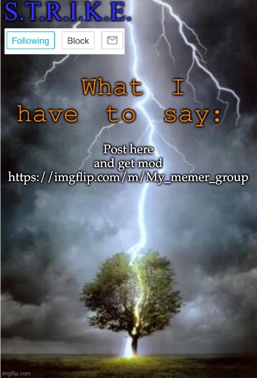 S.T.R.I.K.E. Announcement | Post here and get mod

https://imgflip.com/m/My_memer_group | image tagged in s t r i k e announcement | made w/ Imgflip meme maker