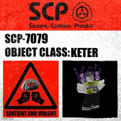 SCP-7079 | 7079; KETER | image tagged in scp label template keter | made w/ Imgflip meme maker