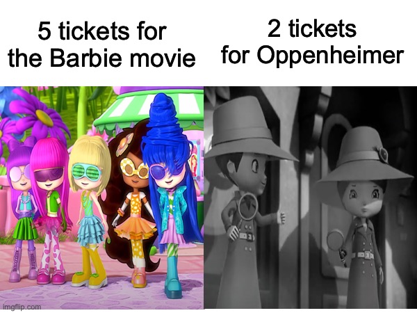 Preparing for Barbenheimer (alternate) | 2 tickets for Oppenheimer; 5 tickets for the Barbie movie | image tagged in barbie,oppenheimer,strawberry shortcake,memes,funny | made w/ Imgflip meme maker