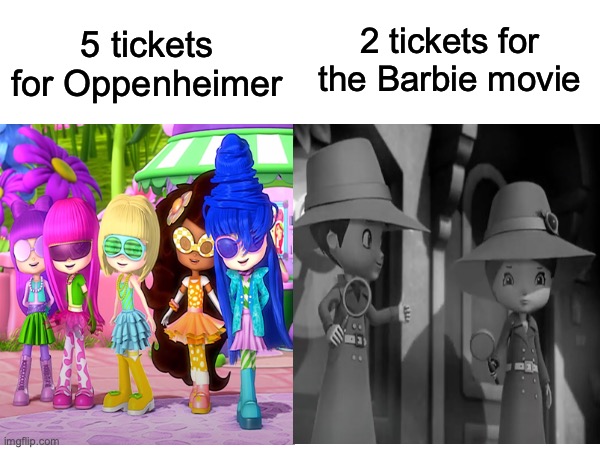 Preparing for Barbenheimer be like: | 2 tickets for the Barbie movie; 5 tickets for Oppenheimer | image tagged in barbie,oppenheimer,strawberry shortcake,memes,funny | made w/ Imgflip meme maker