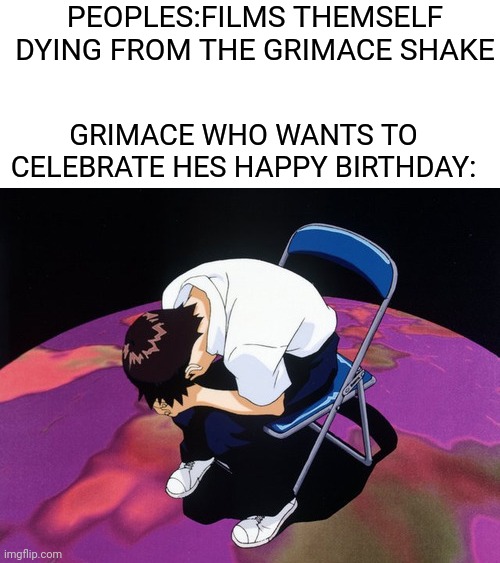 WE SHOULD SUPPORT GRIMACE | PEOPLES:FILMS THEMSELF DYING FROM THE GRIMACE SHAKE; GRIMACE WHO WANTS TO CELEBRATE HES HAPPY BIRTHDAY: | image tagged in shinji crying,grimace,mcdonald's | made w/ Imgflip meme maker