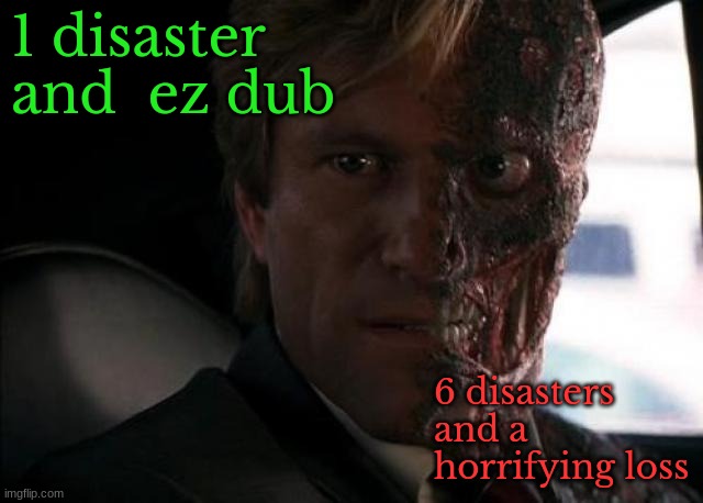 a rich man's dilemma in natural disaster survival | 1 disaster and  ez dub; 6 disasters and a horrifying loss | image tagged in twoface,roblox | made w/ Imgflip meme maker