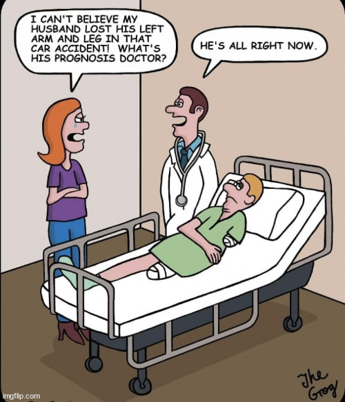He's going to be all right now... | image tagged in hospital,humor,eye roll | made w/ Imgflip meme maker