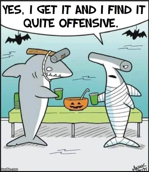 On behalf of the Life-Challenged I find your costume equally offensive | image tagged in vince vance,sharks,shark week,memes,hammerhead shark,comics/cartoons | made w/ Imgflip meme maker