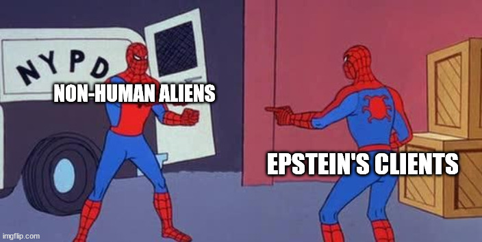 Spider Man Double | NON-HUMAN ALIENS; EPSTEIN'S CLIENTS | image tagged in spider man double | made w/ Imgflip meme maker