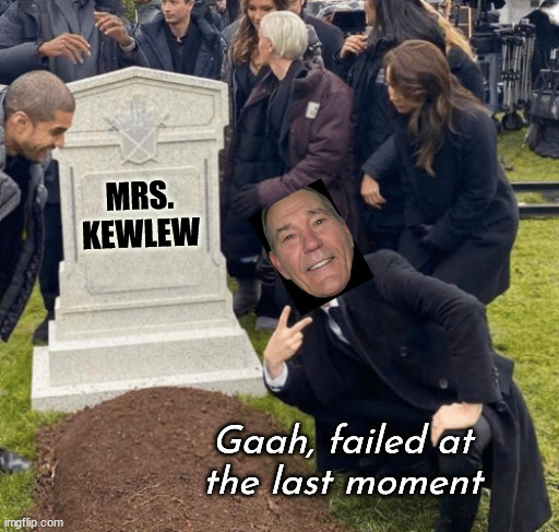 Grant Gustin over grave | MRS. KEWLEW Gaah, failed at
the last moment | image tagged in grant gustin over grave | made w/ Imgflip meme maker