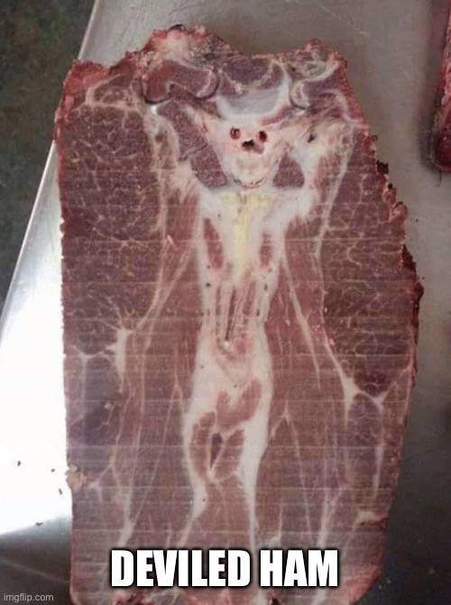 Deviled Ham | DEVILED HAM | image tagged in funny,food | made w/ Imgflip meme maker