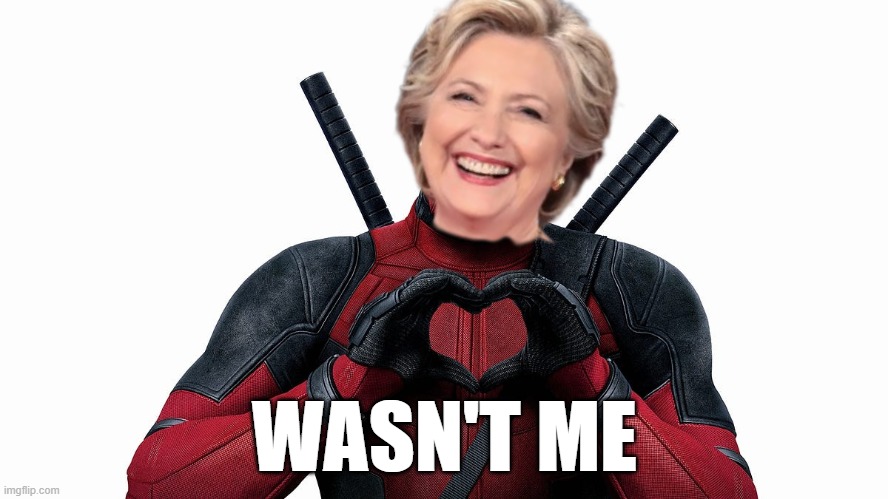 Clinton Pool | WASN'T ME | image tagged in hillary clinton,hillary,bill clinton,deadpool,deadpool heart,deadpool surprised | made w/ Imgflip meme maker